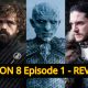 Game of Thrones S8, EP-1 Review: Awkward Reunions, Cringe-Fest And You Know Nothing, Jon Snow!