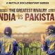 Netflix Unveils Trailer for The Greatest Rivalry India vs Pakistan